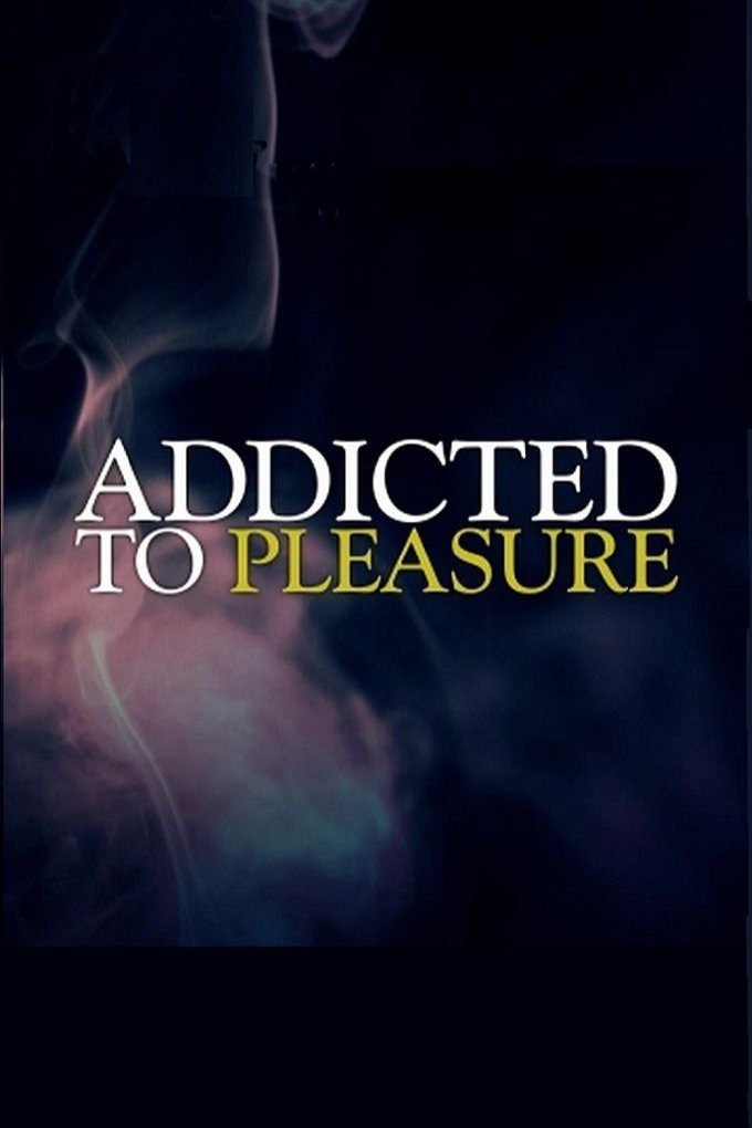 L'affiche du film Addicted to Pleasure
