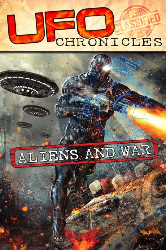 L'affiche du film UFO Chronicles: Aliens and War