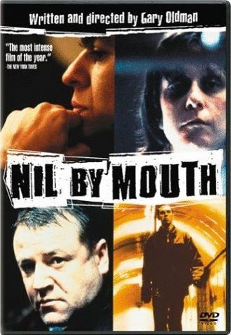 L'affiche du film Nil By Mouth