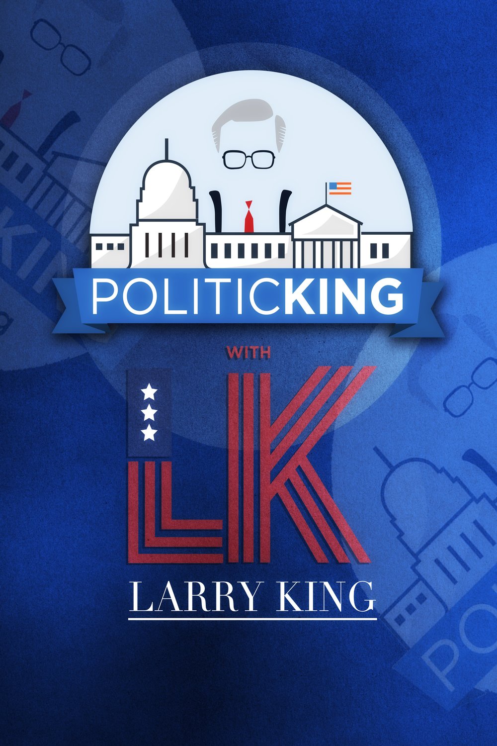 Poster of the movie PoliticKING with Larry King