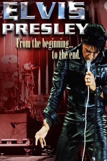 L'affiche du film Elvis Presley: From the Beginning to the End
